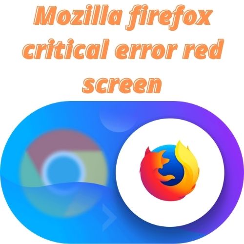 mozilla firefox critical error message